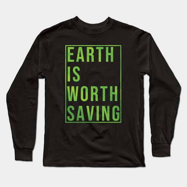 Earth is worth saving (GREEN) Long Sleeve T-Shirt by wondrous